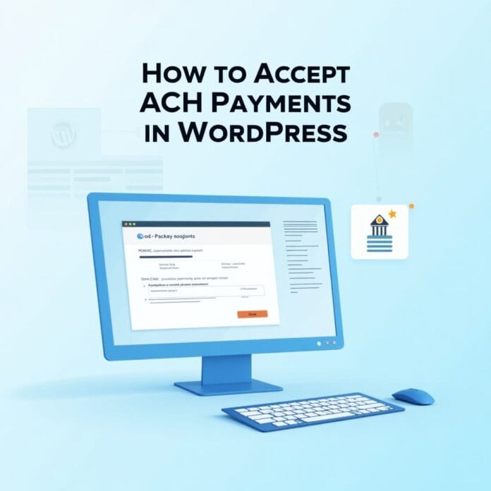 How to Accept ACH Payments in WordPress