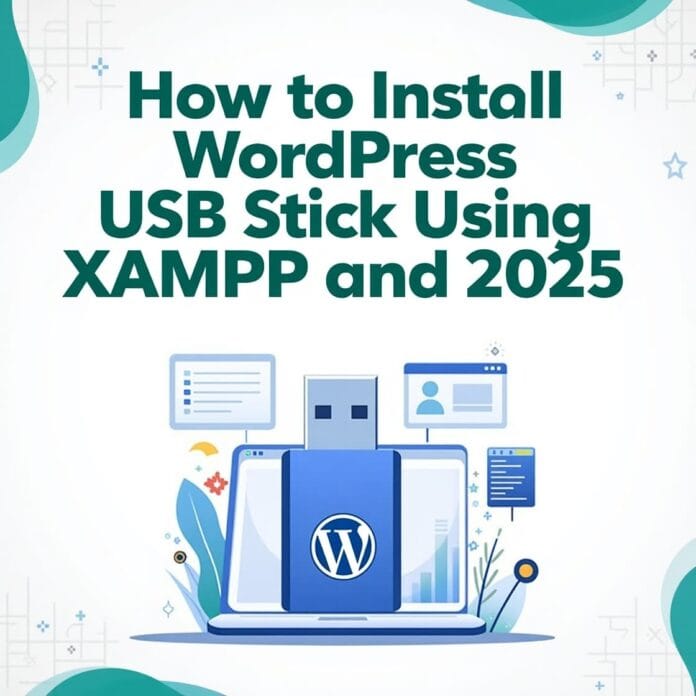 How to Install WordPress USB Stick Using XAMPP 2025